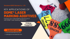 Key Applications of DOME Materials Plastic Laser Marking Additives Explained
